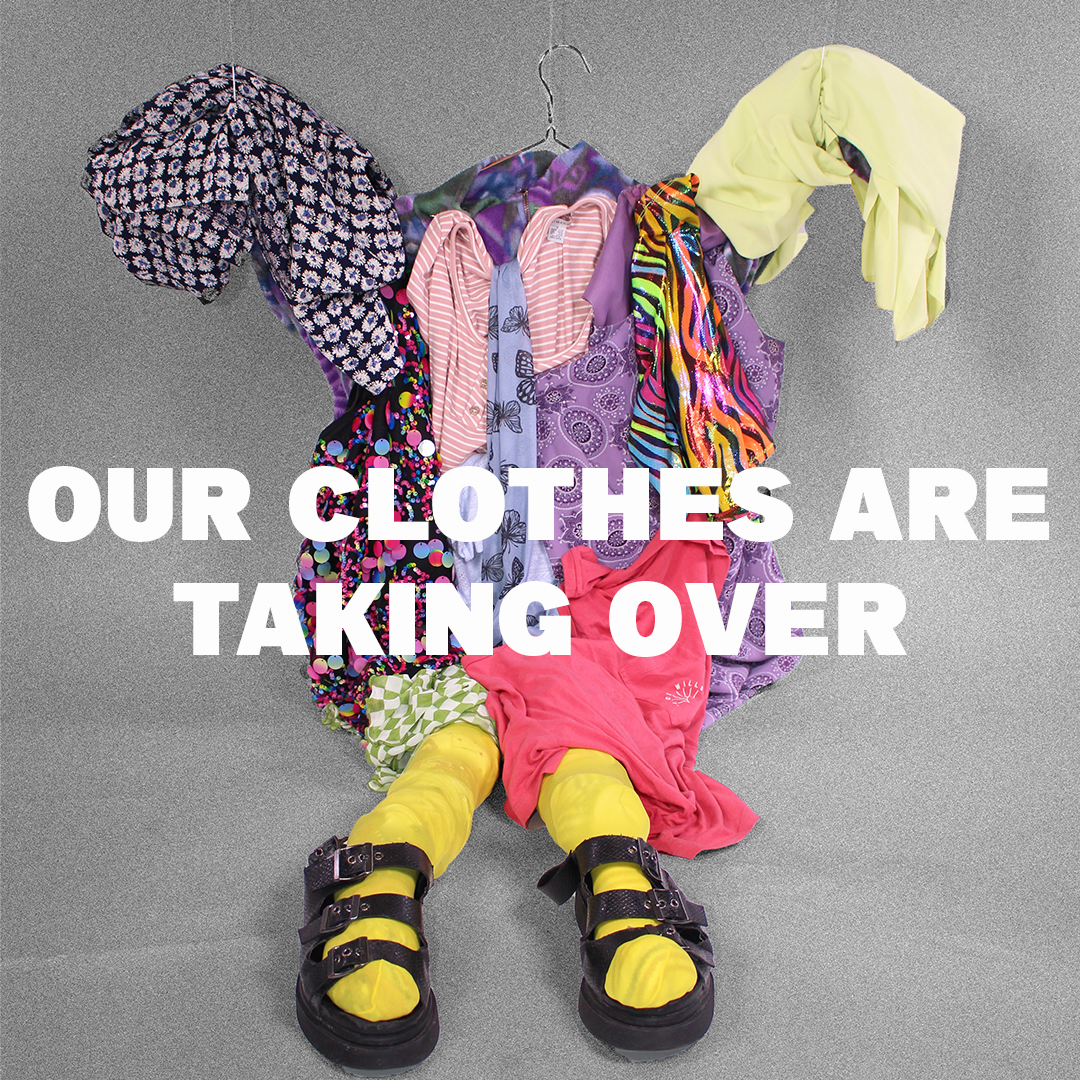 Our clothes are taking over